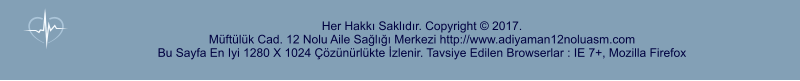 Her Hakk Sakldr. Copyright  2017. Mftlk Cad. 12 Nolu Aile Sal Merkezi http://www.adiyaman12noluasm.com Bu Sayfa En Iyi 1280 X 1024 znrlkte zlenir. Tavsiye Edilen Browserlar : IE 7+, Mozilla Firefox